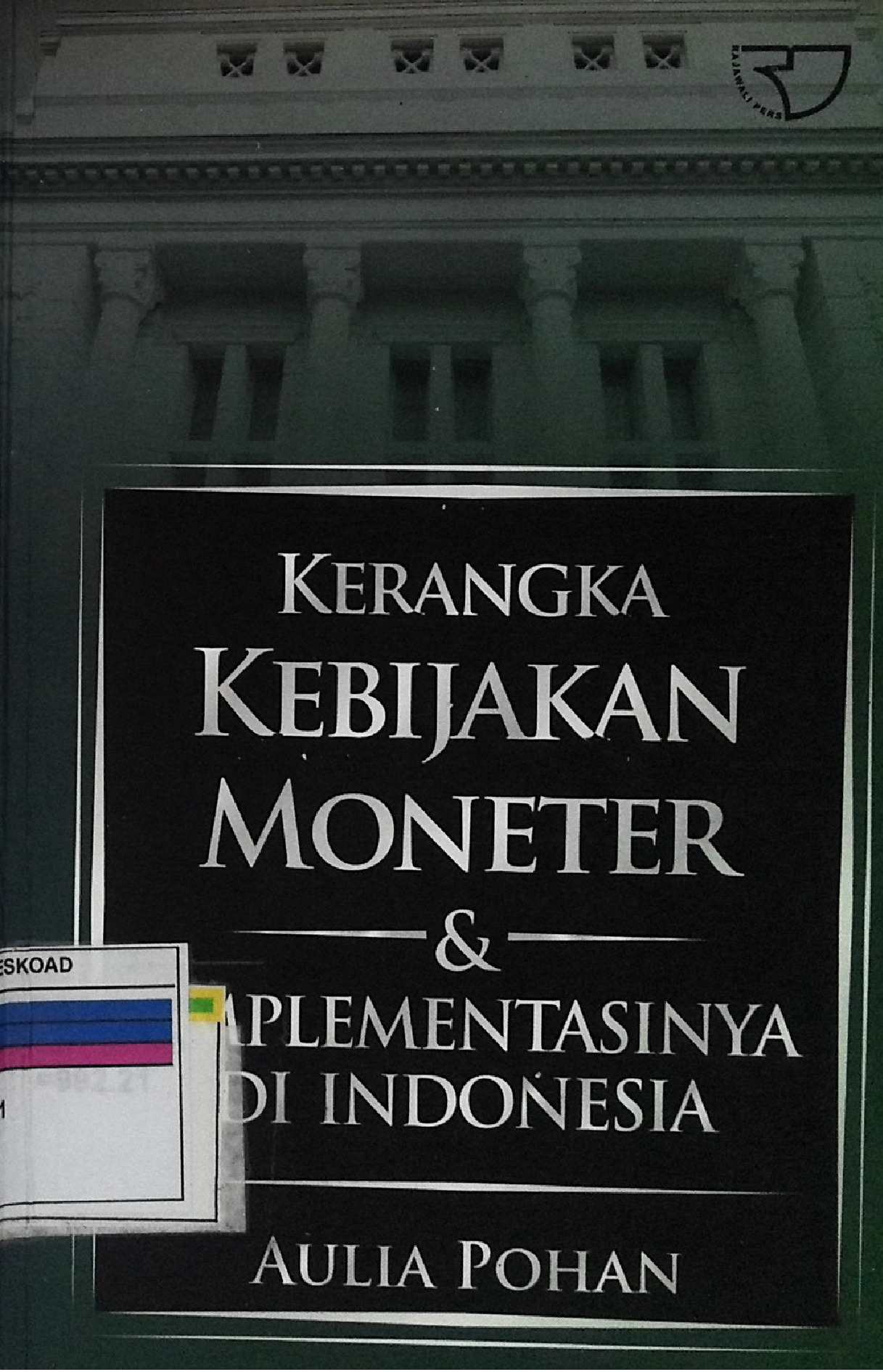 KERANGKA KEBIJAKAN MONETER & IMPLEMENTASINYA DI INDONESIA